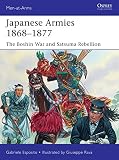 Japanese Armies 18681877 The Boshin War And Satsuma Rebellion Menatarms Book 530 English Edition