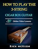 How To Play The 3string Cigar Box Guitar Fingerpicking The Blues English Edition