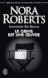 Lieutenant Eve Dallas Tome 46 Le Crime Est Une Uvre Jai Lu T 12724