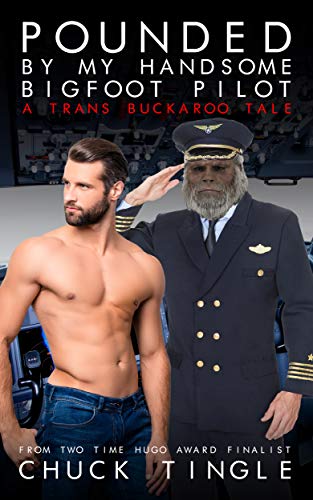 Pounded By My Handsome Bigfoot Pilot: A Trans Buckaroo Tale cover