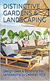 Distinctive Gardens Landscaping Design Ideas Solutions For Landscaping Home Decor English Edition