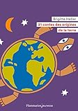 21 Contes Des Origines De La Terre (flammarion Jeun)