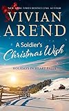 A Soldiers Christmas Wish Holidays In Heart Falls Book 2 English Edition