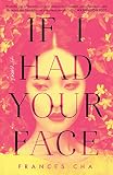 If I Had Your Face A Novel