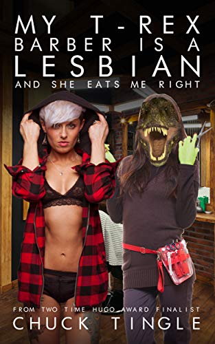 My T-Rex Barber Is A Lesbian And She Eats Me Right book cover