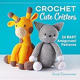Crochet Cute Critters 26 Easy Amigurumi Patterns English Edition