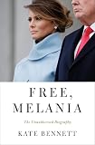 Free Melania The Unauthorized Biography English Edition