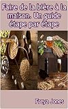 Faire De La Bire La Maison Un Guide Tape Par Tape