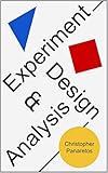 Experiment Design Analysis Eightstep Algorithm To Characterize Experiment Designs And Choose The Correct Statistical Test English Edition