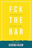Fck The Bar Take Your Place At Counsel Table