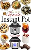 Livre De Recettes Instant Pot Dcouvrez La Cuisine Saine Avec 35 Recettes Inratables Au Robot Cuiseur Instant Pot Recettes Instant Pot Faciles Rapides Et Innovantes Livre De Recettes Healthy