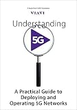 Understanding 5g A Practical Guide To Deploying And Operating 5g Networks English Edition