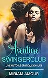 Aventure Swingerclub Une Histoire Rotique Chaude