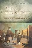 Age Of Coexistence The Ecumenical Frame And The Making Of The Modern Arab World English Edition