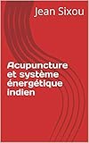 Acupuncture Et Systme Nergtique Indien