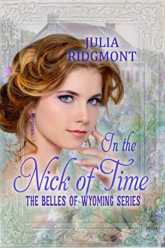 In the Nick of Time (By: Julia Ridgmont) cover