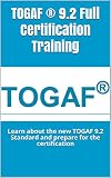 Togaf 92 Full Certification Training Learn About The New Togaf 92 Standard And Prepare For The Certification English Edition