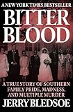Bitter Blood A True Story Of Southern Family Pride Madness And Multiple Murder