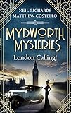 Mydworth Mysteries London Calling A Cosy Historical Mystery Series Book 3 English Edition