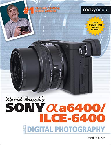 Sony Alpha a6400/ILCE-6400 Guide to Digital Photography book cover