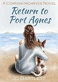 Return To Port Agnes A Cornish Midwives Novel English Edition