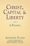 Christ Capital And Liberty A Polemic English Edition