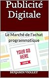 Publicit%C3%A9 Digitale: Le March%C3%A9 De L'achat Programmatique