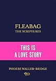 Fleabag The Scriptures The Perfect Gift For The Fleabag Fan In Your Life English Edition
