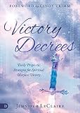 Victory Decrees Daily Prophetic Strategies For Spiritual Warfare Victory English Edition