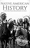 Native American History A History From Beginning To End English Edition