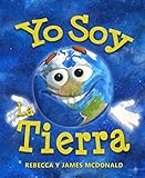 Yo Soy La Tierra Un Libro Del Da De La Tierra Para Nios