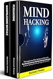 Mind Hacking In Viaggio Nella Mente 2 Libri In 1 Persuasione Principi E Tecniche Manipolazione Mentale Principi E Tecniche Guida Completa Per Curiosi Principianti E Venditori Italian Edition