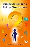 Taking Action For A Better Tomorrow English Edition