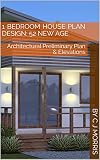 Small House Plan 52 New Age 1 Bedroom Home Design Architectural Prelinmanry Plan And Elevations English Edition
