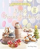 Creative Baking Deco Choux Pastries Creative Baking Series English Edition