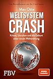 Weltsystemcrash Krisen Unruhen Und Die Geburt Einer Neuen Weltordnung German Edition