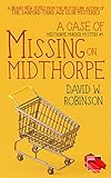 A Case Of Missing On Midthorpe A Midthorpe Murder Mystery Book 1 English Edition