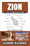 Zion The Complete Guide Zion National Park Color Travel Guide