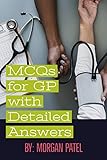 Mcqs For Gp With Detailed Answers Multiple Choice Questions And Answers In Internal Medicine And Surgery English Edition
