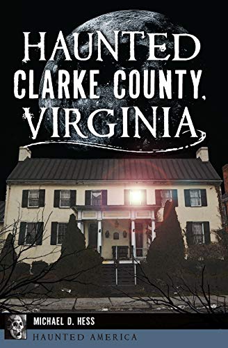 Haunted Clarke County, Virginia book cover