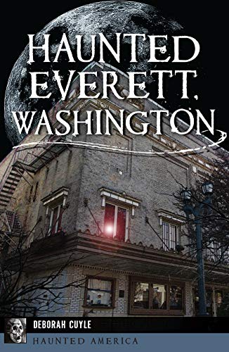 Haunted Everett, Washington book cover
