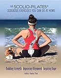 Scoliopilates Home Exercise Notebook The Scoliopilates Exercises You Can Do At Home English Edition