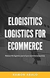 Elogistics Logistics For Ecommerce English Edition
