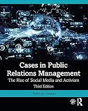 Cases In Public Relations Management The Rise Of Social Media And Activism