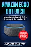 Amazon Echo Dot Buch Das Detaillierteste Handbuch Fr Echo Dot Version 3 Das Neue Echo Dot Anleitungen Einstellung Ifttt Skills Lustiges 2019 2020 German Edition