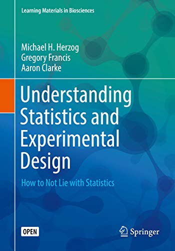Portada de Understanding Statistics and Experimental Design: How to Not Lie with Statistics (Learning Materials in Biosciences)