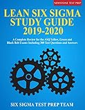 Lean Six Sigma Study Guide 20192020 A Complete Review For The Asq Yellow Green And Black Belt Exams Including 300 Test Questions And Answers