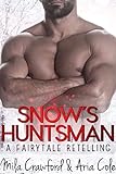 Snows Huntsman A Fairytale Retelling English Edition