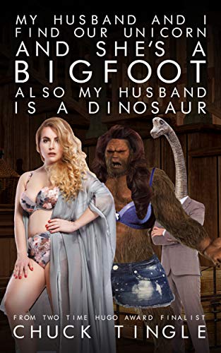 My Husband And I Find Our Unicorn And She's A Bigfoot Also My Husband Is A Dinosaur book cover