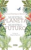 Nuestro Planeta Nuestro Futuro Spanish Edition